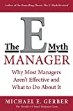 The E-Myth Manager: Why Management Doesn't Work - and What to Do About It
