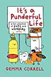 It's a Punderful Life: A fun collection of puns and wordplay