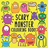 Scary Monster Colouring Book!: A Fun Colouring Activity Book For 2-5 Year Olds