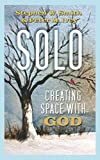 Solo: Creating Space with God