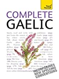 Complete Gaelic Beginner to Intermediate Book and Audio Course: Learn to read, write, speak and understand a new language with Teach Yourself (Teach Yourself Complete Courses)