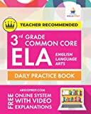 3rd Grade Common Core ELA (English Language Arts): Daily Practice Workbook | 300+ Practice Questions and Video Explanations | Common Core State ... (Common Core ELA Workbooks by ArgoPrep)