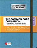 The Common Core Companion: The Standards Decoded, Grades 3-5: What They Say, What They Mean, How to Teach Them (Corwin Literacy)