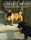 Breed Apart: The Art Collections Of The American Kennel Club And The American Kennel Club Museum Of The Dog