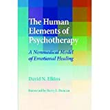 The Human Elements of Psychotherapy: A Nonmedical Model of Emotional Healing