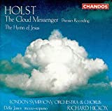 Holst: The Cloud Messenger / The Hymn of Jesus