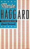 Merle Haggard: The Running Kind (American Music Series)