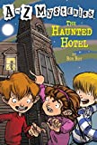 The Haunted Hotel (A to Z Mysteries)