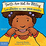 Teeth Are Not for Biting / Los dientes no son para morder (Best Behavior® Board Book Series) (English and Spanish Edition)