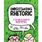 Understanding Rhetoric: A Graphic Guide to Writing by Losh, Elizabeth, Alexander, Jonathan, Cannon, Kevin, Cannon, [Bedford/St. Martin's,2013] (Paperback) [Paperback]