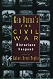 Ken Burns's The Civil War: Historians Respond