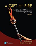 Gift of Fire, A: Social, Legal, and Ethical Issues for Computing Technology
