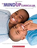 The MindUP Curriculum: Grades 3-5: Brain-Focused Strategies for Learning&#151;and Living