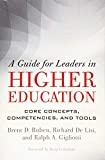 A Guide for Leaders in Higher Education [OP]: Core Concepts, Competencies, and Tools