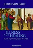 Illness and Healing: And the Mystery Language of the Gospels