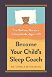 Become Your Child's Sleep Coach: The Bedtime Doctor's 5-Step Guide, Ages 3-10