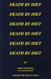 Death by Diet: The Relationship Between Nutrient Deficiency and Disease by Barefoot, Robert R. (January 15, 2002) Paperback