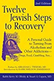 Twelve Jewish Steps to Recovery (2nd Edition): A Personal Guide to Turning From Alcoholism and Other Addictions―Drugs, Food, Gambling, Sex... (The Jewsih Lights Twelve Steps Series)