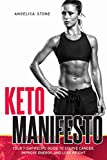 Keto Manifesto: Your 7-Day Recipe Guide to Starve Cancer, Improve Energy, and Lose Weight (Delicious food to improve your brain and body! Book 1)