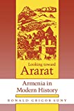 Looking toward Ararat: Armenia in Modern History