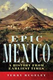 Epic Mexico: A History from Earliest Times