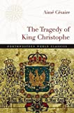 The Tragedy of King Christophe (Northwestern World Classics)