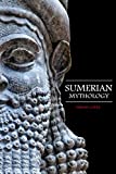 Sumerian Mythology: Fascinating Myths and Legends of Gods, Goddesses, Heroes and Monster from the Ancient Mesopotamian Sumerian Mythology