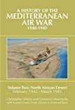 A History of the Mediterranean Air War, 1940â€“1945. Volume 2: North African Desert, February 1942â€“March 1943 (History of the Mediterranean Air War, 1940-1945)