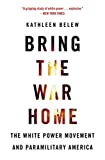 Bring the War Home: The White Power Movement and Paramilitary America