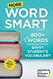 More Word Smart, 2nd Edition: 800+ More Words That Belong in Every Savvy Student's Vocabulary (Smart Guides)