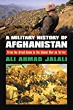 A Military History of Afghanistan: From the Great Game to the Global War on Terror (Modern War Studies (Hardcover))