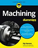 Machining For Dummies (For Dummies (Computer/Tech))