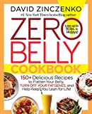 Zero Belly Cookbook: 150+ Delicious Recipes to Flatten Your Belly, Turn Off Your Fat Genes, and Help Keep You Lean for Life!