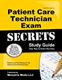 Patient Care Technician Exam Secrets Study Guide: Patient Care Test Review for the Patient Care Technician Exam (Secrets (Mometrix))