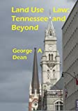 Land Use Law: Tennessee and Beyond