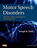 Motor Speech Disorders: Substrates, Differential Diagnosis, and Management