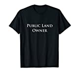 Public Land Owner T-Shirt
