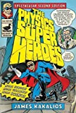 The Physics of Superheroes by James Kakalios (2010) Paperback