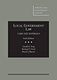 Local Government Law, Cases and Materials, 6th (American Casebook Series)