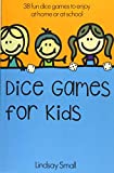 Dice Games for Kids: 38 Brilliant Dice Games to Enjoy at School or at Home