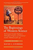 The Beginnings of Western Science: The European Scientific Tradition in Philosophical, Religious, and Institutional Context, Prehistory to A.D. 1450, Second Edition