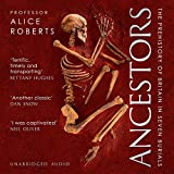 Ancestors: A Prehistory of Britain in Seven Burials