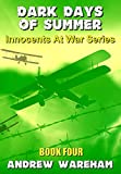 Dark Days of Summer (Innocents At War Series, Book 4)