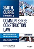 Smith, Currie & Hancock's Common Sense Construction Law: A Practical Guide for the Construction Professional