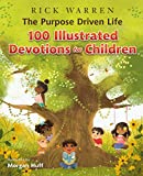 The Purpose Driven Life 100 Illustrated Devotions for Children