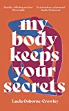 My Body Keeps Your Secrets: Dispatches on Shame and Reclamation