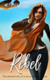 Rebel (The Adventures of a Xeno-Archaeologist Book 3)