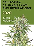 California Cannabis Laws and Regulations 2020 (Cannabis Codes of California)