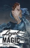 Loyal Magic: A Dystopian Fantasy (Faerene Apocalypse Book 3)