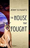 The House That Fought (Uncertain Sanctuary Book 3)